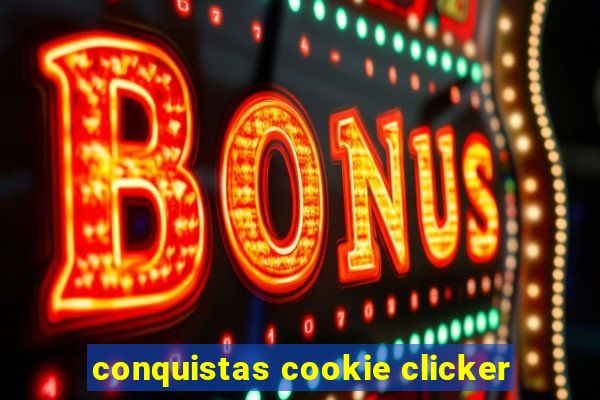 conquistas cookie clicker